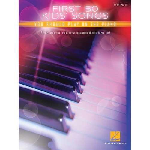 First 50 Kids' Songs to Play on Piano by Hal Leonard, 144 Pages