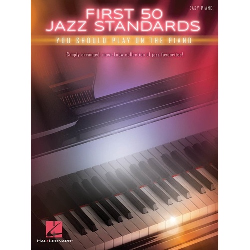 First 50 Jazz Standards You Should Play on Piano - Easy Piano Book by Hal Leonard, 160 Pages, Includes Lyrics