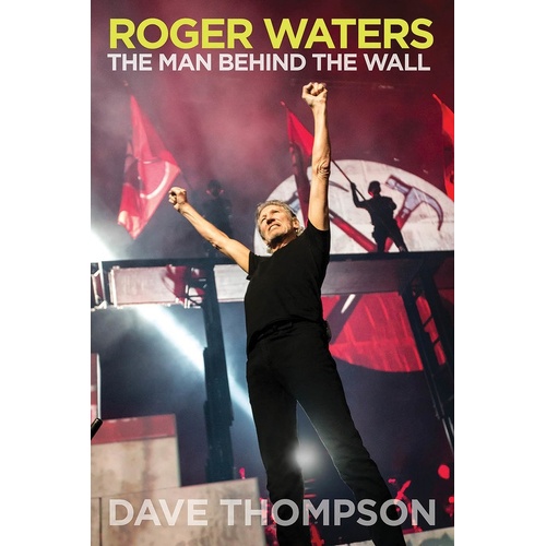 Roger Waters Man Behind The Wall (Softcover Book)