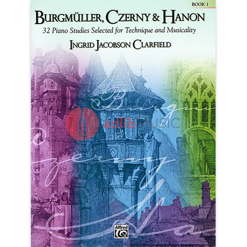 Burgmuller Czerny & Hanon Volume 1 Piano Studies Edited by Ingrid Jacobson Clarfield