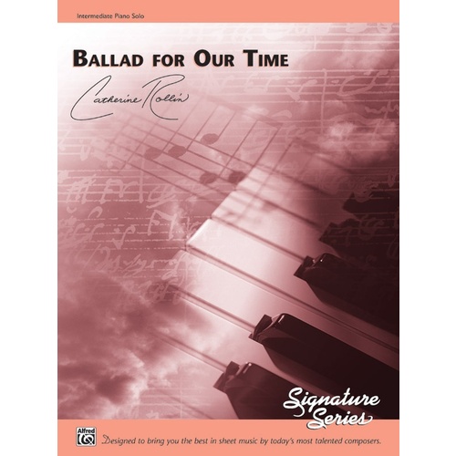 Ballad for Our Time PS Signature Series Piano Sheet Music