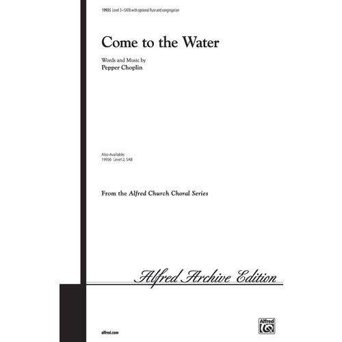 Come To The Water SATB Level 3