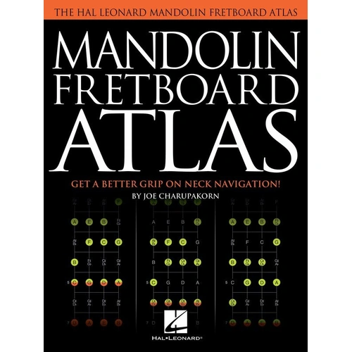 Mandolin Fretboard Atlas by Hal Leonard - 160 Pages, 12-Fret Neck Diagrams, Color-Coded Fingering, Scales & Chords in All 12 Keys