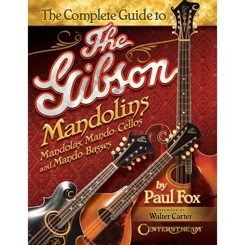 Complete Guide To The Gibson Mandolins (Softcover Book)