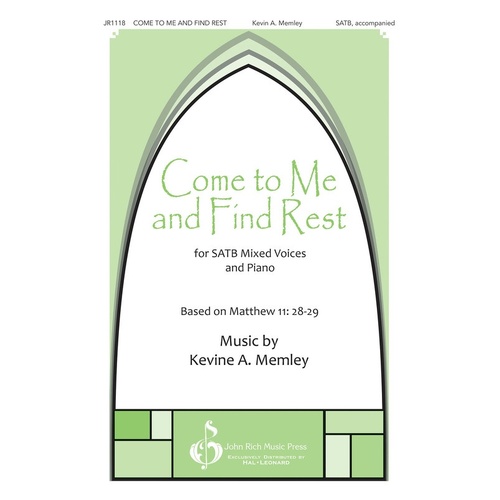 Come To Me And Find Rest SATB (Octavo)