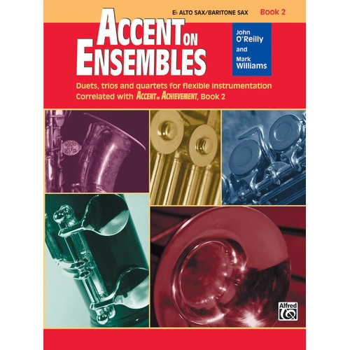 Accent on Ensembles Book 2 for Eb Alto Sax/Bari Sax - Duets, Trios, Quartets, Flexible Instrumentation