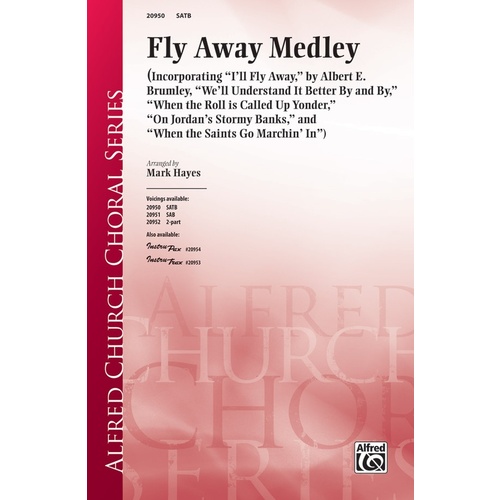 Fly Away Medley SATB Level 4 Arr Hayes