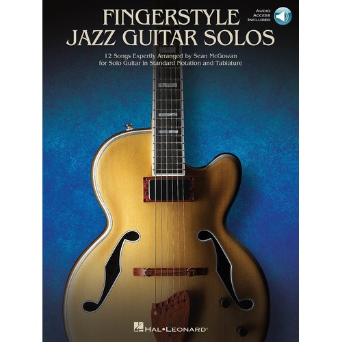 Fingerstyle Jazz Guitar Solos by Sean McGowan - 12 Arrangements in Standard Notation & TAB with Online Audio Access