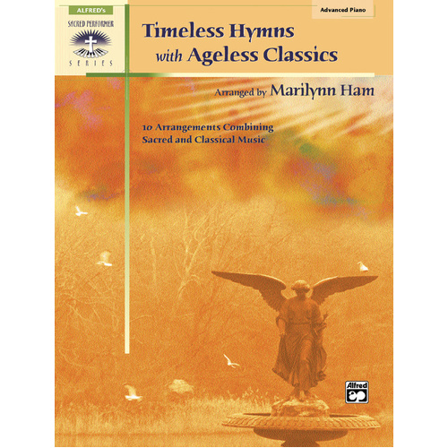 Timeless Hymns with Ageless Classics Piano Sheet Music