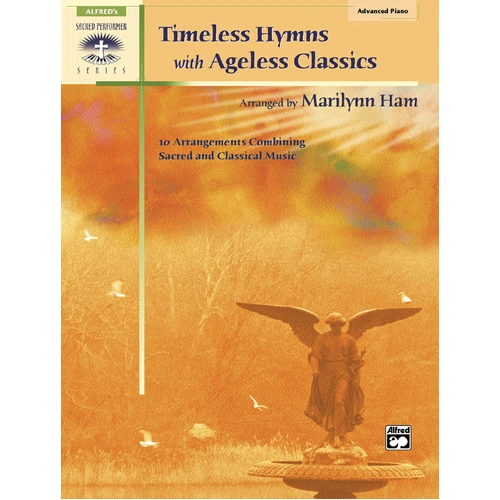 Timeless Hymns with Ageless Classics Piano Sheet Music