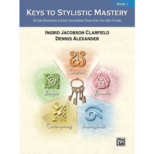 Keys To Stylistic Mastery Book 1 Piano