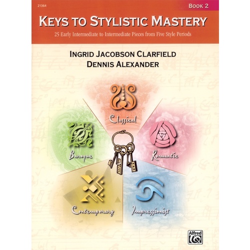 Keys To Stylistic Mastery Book 2 Piano