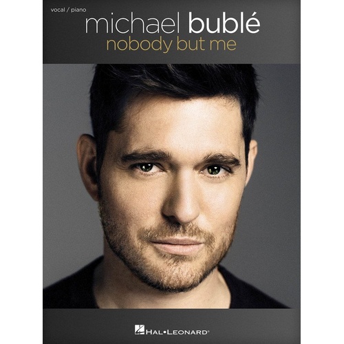 Michael Buble - Nobody But Me Piano/Vocal Songbook