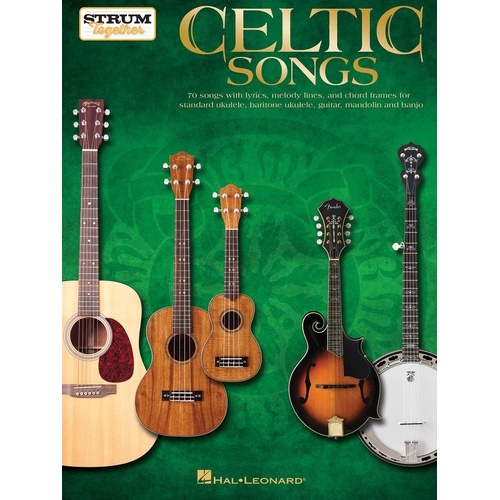 Celtic Songs - Strum Together for Banjo, Guitar, Mandolin, Ukulele - 70 Traditional Folk Classics, 144 Pages, Hal Leonard