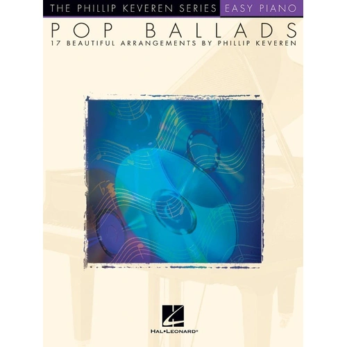 Pop Ballads Easy Piano - 88 Pages, Hal Leonard, The Phillip Keveren Series, Arrangements and Lyrics of Classic Songs