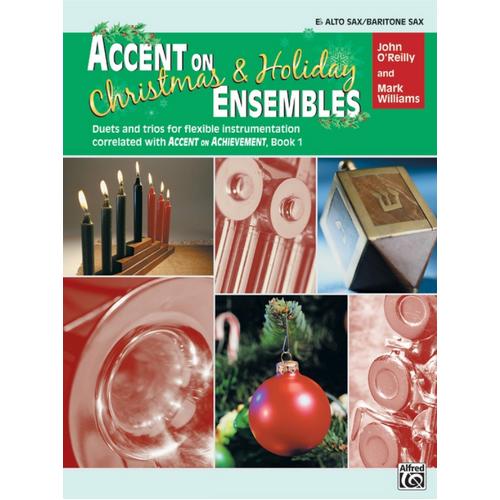 Accent on Christmas & Holiday Ensembles for Alto Sax - Duets, Trios, Quartets for Flexible Instrumentation