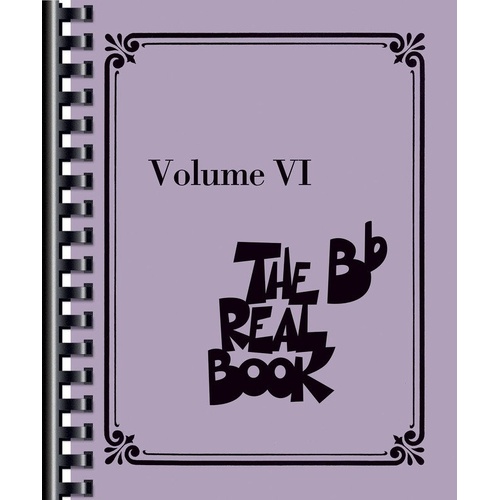 The Real Book Volume 6 B Flat Edition 488 Pages Fake Book for All Instruments