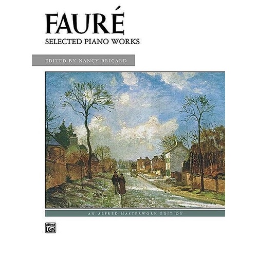 Gabriel Faure - Selected Piano Works Piano Solo Book Alfred Masterwork