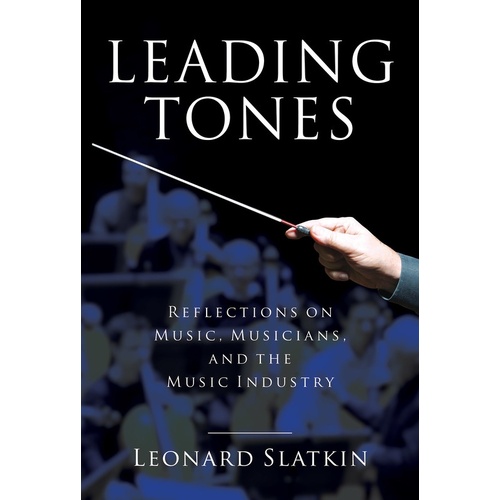 Leonard Slatkin - Leading Tones (Hardcover Book)