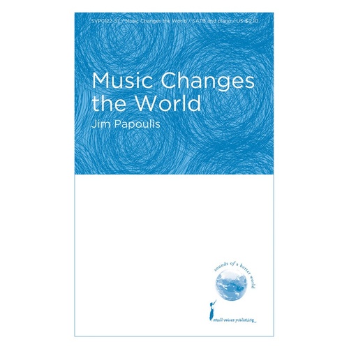 Music Changes The World SATB (Octavo)