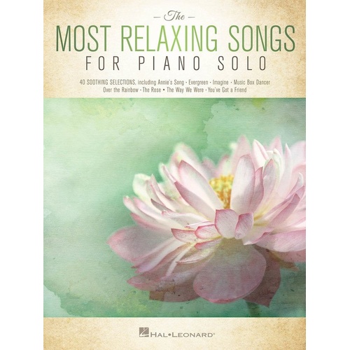 Most Relaxing Songs for Piano Solo by Hal Leonard, 114 Pages, Includes 40 Soothing Selections Like Imagine and Over the Rainbow