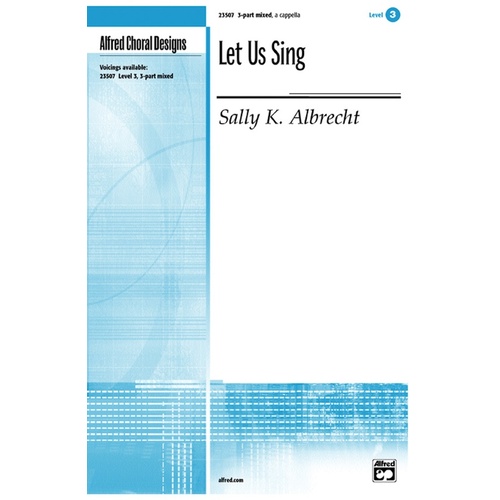 Let Us Sing 3 Part Mixed A Cappella