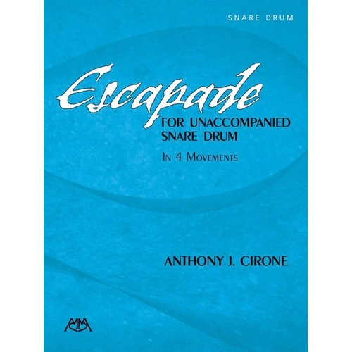 Escapade for Unaccompanied Snare Drum by Anthony J. Cirone - 12 Pages, Meredith Music