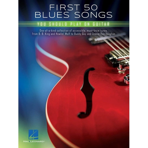 First 50 Blues Songs You Should Play on Guitar by Hal Leonard, 112 pages, easy arrangements in notes and tab with lyrics.