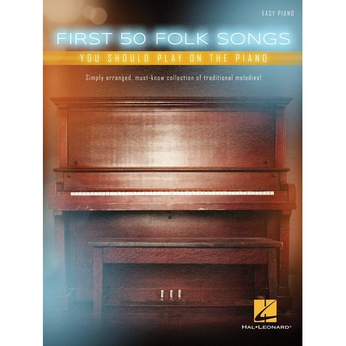 First 50 Folk Songs You Should Play on the Piano - Easy Piano with Lyrics, 104 Pages, Hal Leonard Series