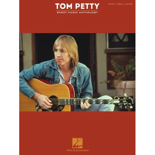 Tom Petty Sheet Music Anthology for Piano, Voice & Guitar - 30 Hits, 144 Pages