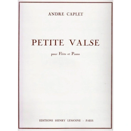 Petite Valse for Flute and Piano by Andre Caplet, Grade 7, Edition Henry Lemoine, 1 Page