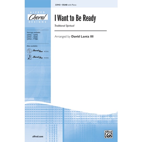 I Want To Be Ready SSAB Arr David Lantz Iii
