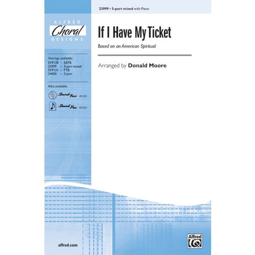 If I Have My Ticket 3 Part Mixed/Piano Arr Moore