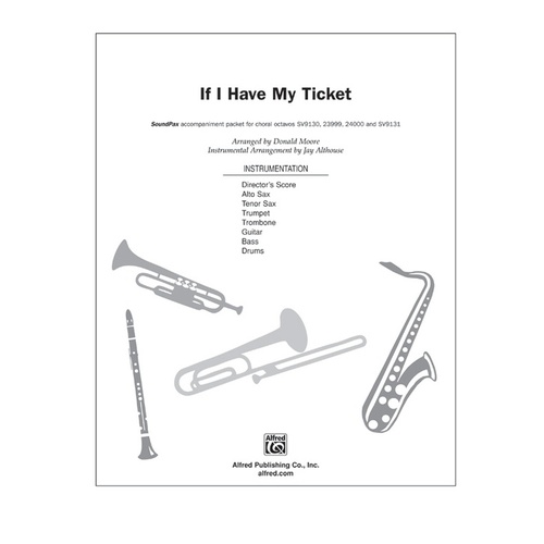 If I Have My Ticket Soundpax Arr Moore