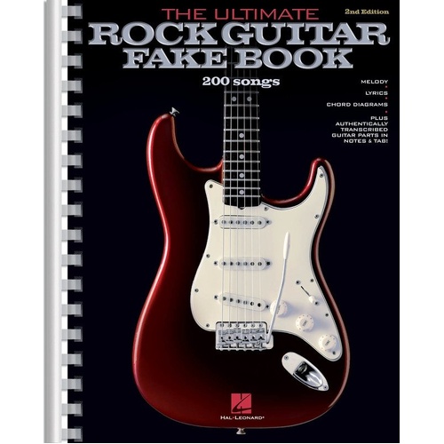 Ultimate Rock Guitar Fake Book - 2nd Edition, 576 Pages, Includes 200 Songs, Melody, Lyrics, Chord Diagrams, Notes & Tab