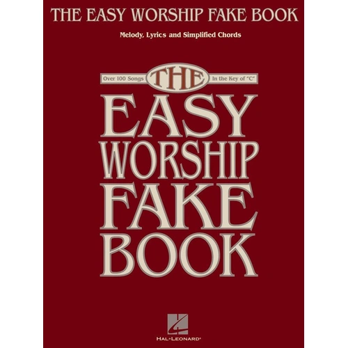 Easy Worship Fake Book: 100 Songs in Key of C for Keyboard/Piano
