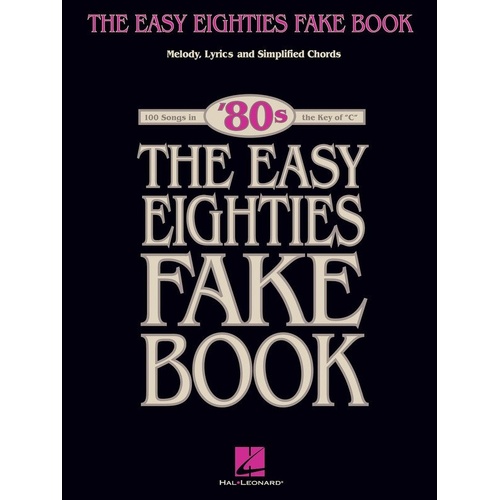 Easy Eighties Fake Book in C - 100 Simplified Songs for Piano & Keyboard
