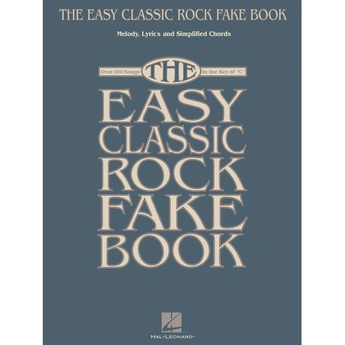 Easy Classic Rock Fake Book in the Key of C - 256 Pages - Hal Leonard