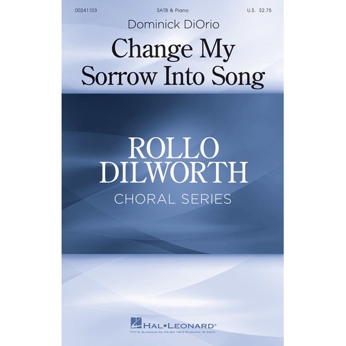 Change My Sorrow Into Song SATB (Octavo)