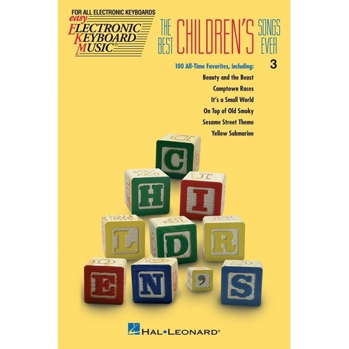 Best Children's Songs Ever for Keyboard - 100 Favorites in E-Z Play Format