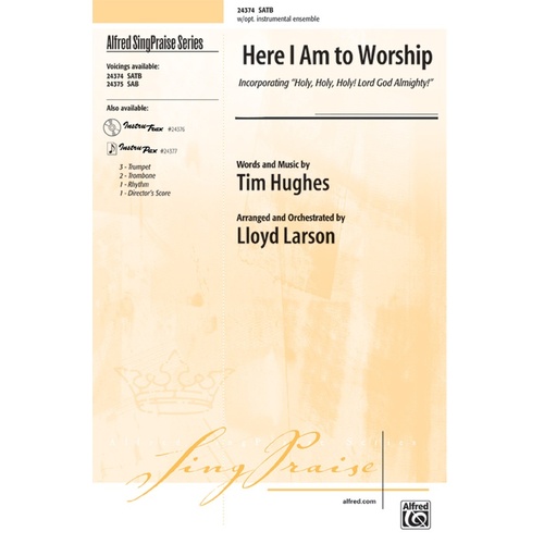 Here I Am To Worship SATB Arr Larson