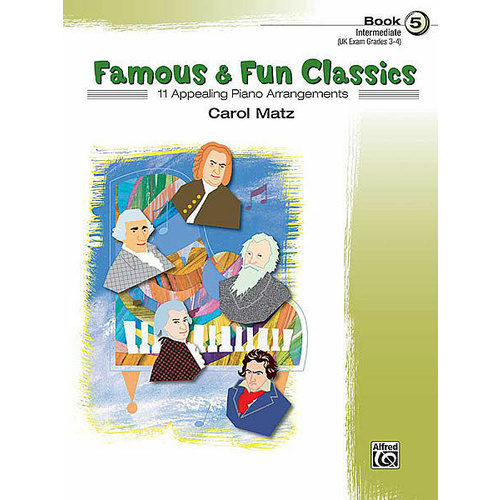 Famous and Fun Classics Book 5 Pieces Arranged By Carol Matz