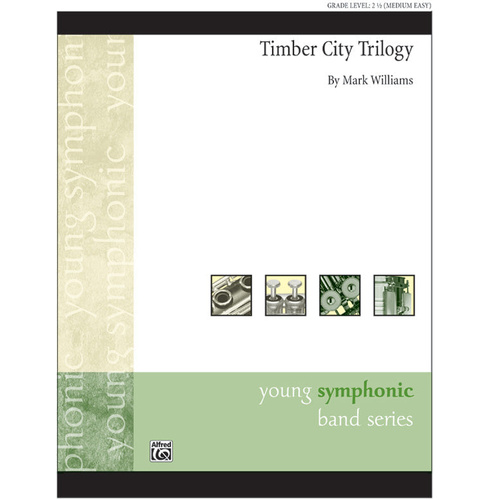 Timber City Trilogy CB Gr 2.5 Williams Mark Concert Band Sheet Music