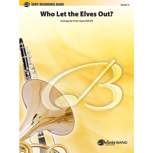 Who Let the Elves Out Concert Band Sheet Music Grade 0.5