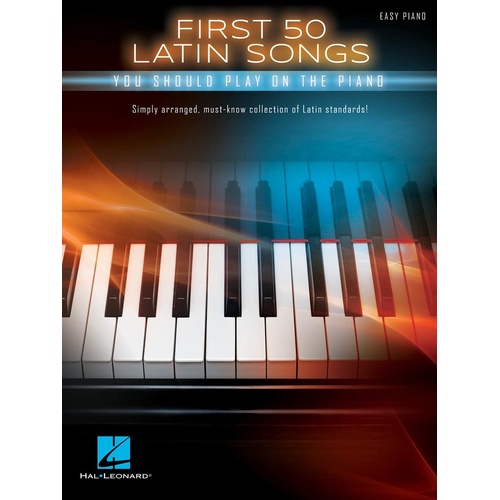 First 50 Latin Songs You Should Play On The Piano (Softcover Book)