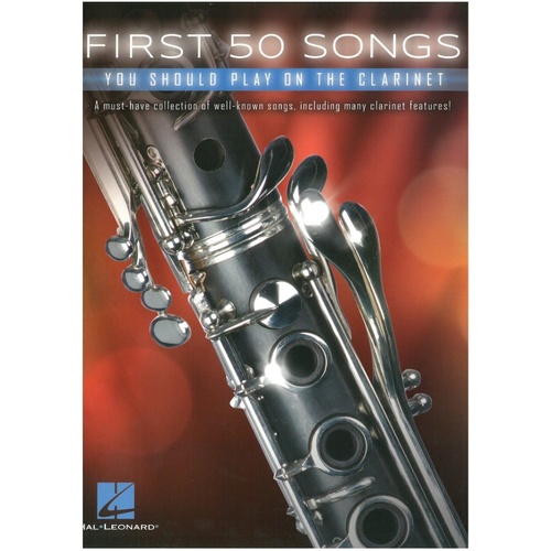 First 50 Songs You Should Play on the Clarinet by Hal Leonard, 64 Pages