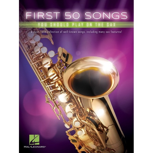 First 50 Songs You Should Play on the Saxophone by Hal Leonard, 64 Pages