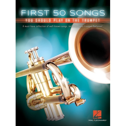 First 50 Songs You Should Play on the Trumpet by Hal Leonard, 64 Pages, Brass > Trumpet Series