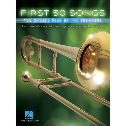 First 50 Songs to Play on Trombone by Hal Leonard, 64 Pages, Includes Pop Hits, Movie Themes, Classical Melodies, and Folk Songs