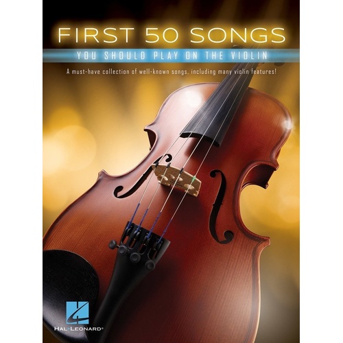 First 50 Songs You Should Play on the Violin by Hal Leonard, 64 pages, includes pop, classical, and folk favorites for violin.